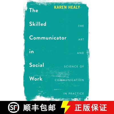 【3-4周达】The Skilled Communicator in Social Work : The Art and Science of Communication in Practice [9781137563484]