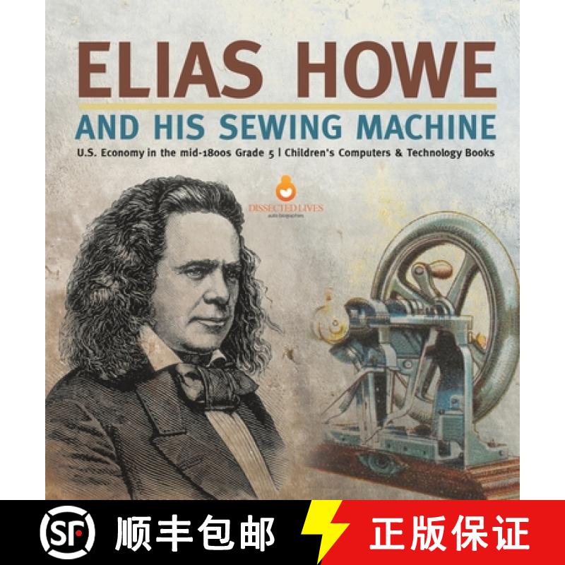 【3-4周达】Elias Howe and His Sewing Machine | U.S. Economy in the mid-1800s Grade 5 | Children's Com... [9781541984783]
