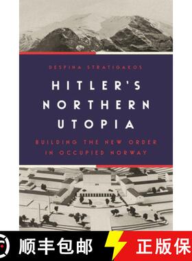 【3-4周达】Hitler's Northern Utopia: Building the New Order in Occupied Norway [9780691234137]