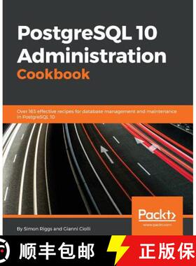 预订 PostgreSQL 10 Administration Cookbook - Fourth Edition : Over 165 effective recipes for database... [9781788474924]