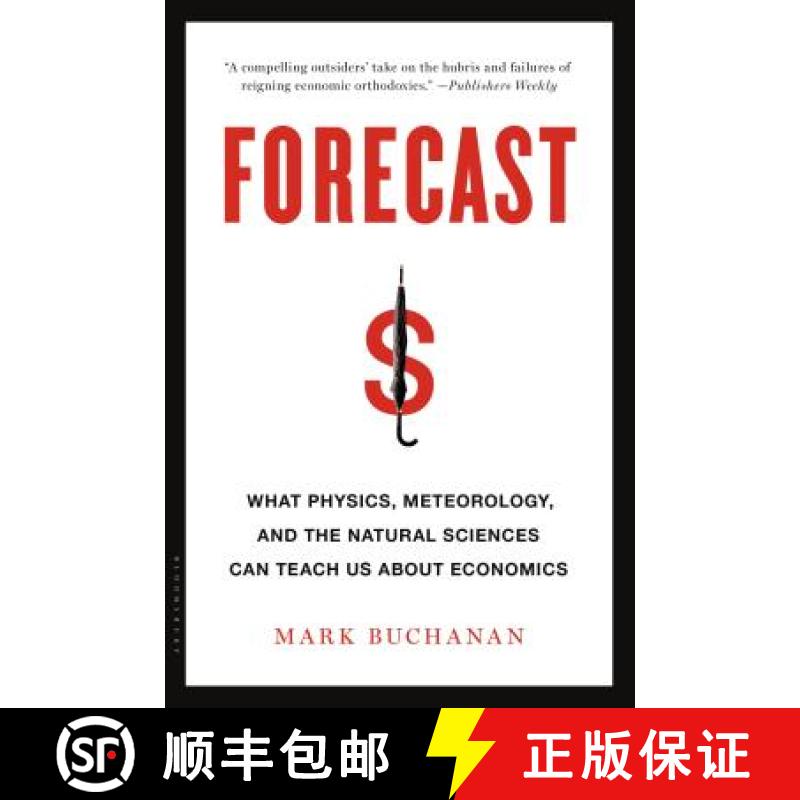 【3-4周达】Forecast: What Physics, Meteorology, and the Natural Sciences Can Teach Us about Economics [9781608198535]