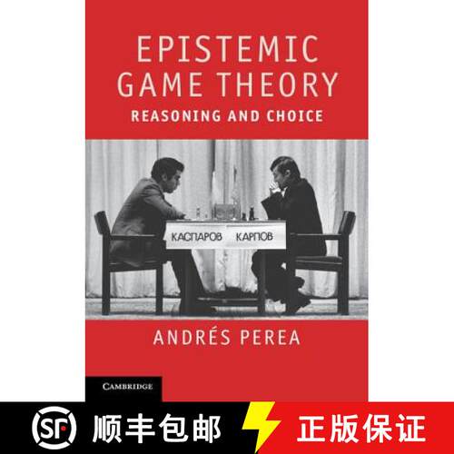 【3-4周达】Epistemic Game Theory: Reasoning and Choice [9781107401396]