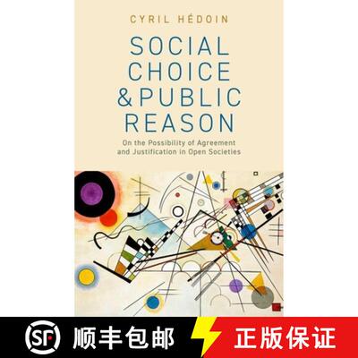 【3-4周达】精装 Social Choice and Public Reason: On the Possibility of Agreement and Justification in... [9780197852019]