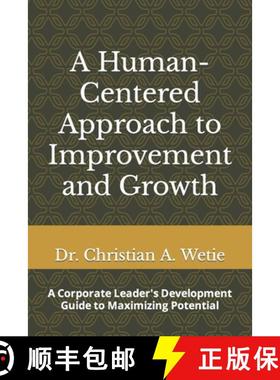 【3-4周达】A Human Centered Approach to Improvement and Growth: A Corporate Leader's Development Guid... [9780692073391]