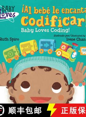 【3-4周达】¡Al Bebé Le Encanta Codificar! / Baby Loves Coding! (Spanish Bilingual Edition) [9781623541149]
