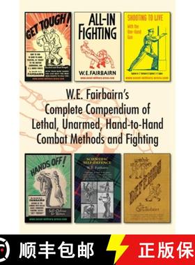 【3-4周达】W.E. Fairbairn's Complete Compendium of Lethal, Unarmed, Hand-to-Hand Combat Methods and F... [9781783317042]