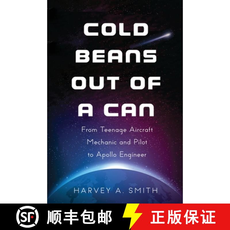 【3-4周达】Cold Beans Out of a Can: From Teenage Aircraft Mechanic and Pilot to Apollo Engineer [9798218387921]