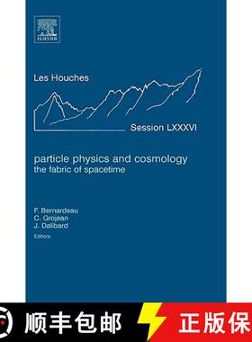 【3-4周达】Particle Physics and Cosmology: The Fabric of Spacetime: Lecture Notes of the Les Houches ... [9780444530073]