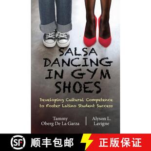 【3-4周达】Salsa Dancing in Gym Shoes: Developing Cultural Competence to Foster Latino Student Success [9781947626386]