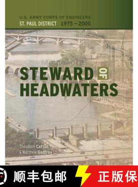 【3-4周达】Steward of Headwaters: U.S. Army Corps of Engineers, St. Paul District, 1975-2000 [9781782663294]
