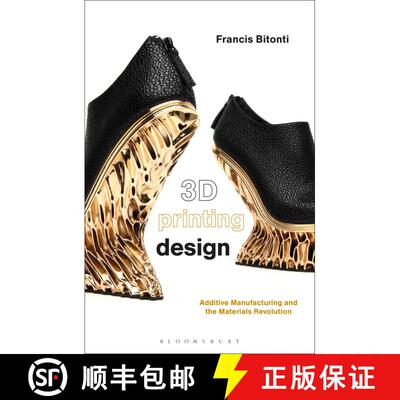 【3-4周达】3D Printing Design: Additive Manufacturing and the Materials Revolution [9781350065529]