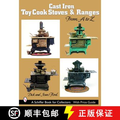【3-4周达】Cast Iron Toy Cook Stoves and Ranges: from A to Z: from A to Z [9780764319303]