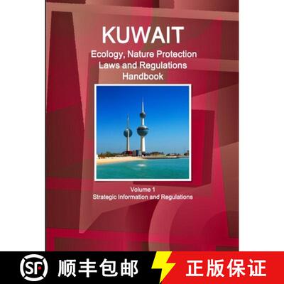 【3-4周达】Kuwait Ecology, Nature Protection Laws and Regulations Handbook Volume 1 Strategic Informa... [9781433028397]