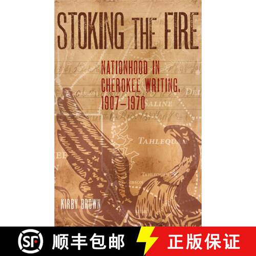 【3-4周达】Stoking the Fire – Nationhood in Cherokee Writing, 1907–1970 [9780806160160]