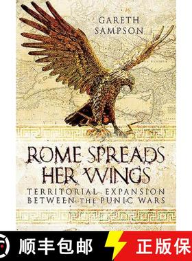 【3-4周达】Rome Spreads Her Wings: Territorial Expansion Between the Punic Wars [9781783030552]