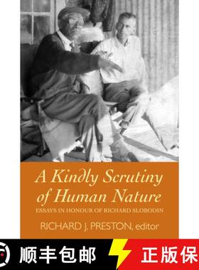 【3-4周达】A Kindly Scrutiny of Human Nature: Essays in Honour of Richard Slobodin [9781554580408]