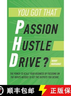 预订 You got that P.h.D.?: The power to scale your business by focusing on the inputs needed to get t... [9780359232628]