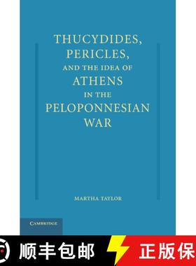 【3-4周达】Thucydides, Pericles, and the Idea of Athens in the Peloponnesian War [9781107415409]