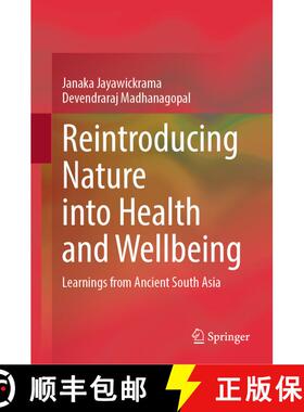 【3-4周达】精装 Reintroducing Nature into Health and Wellbeing : Learnings from Ancient South Asia [9789819630899]