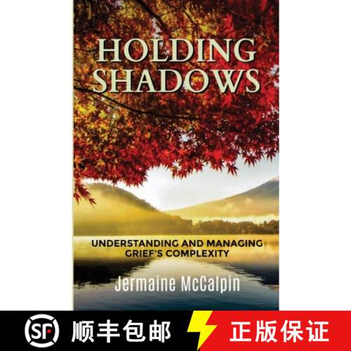 【3-4周达】Holding Shadows: Understanding and Managing Grief's Complexity [9781387052318]