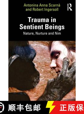 【3-4周达】Trauma in Sentient Beings: Nature, Nurture and Nim [9781032510057]