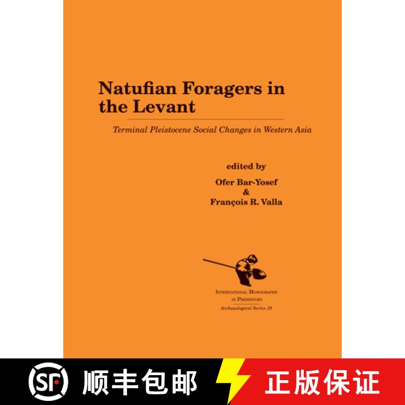 【3-4周达】Natufian Foragers in the Levant: Terminal Pleistocene Social Changes in Western Asia [9781879621466]