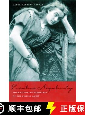 【3-4周达】Creative Negativity: Four Victorian Exemplars of the Female Quest [9780804738293]