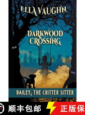 【3-4周达】Darkwood Crossing: Bailey the Critter Sitter [9798201975890]
