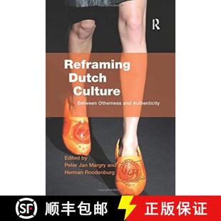 【3-4周达】Reframing Dutch Culture : Between Otherness and Authenticity [9781138262508]