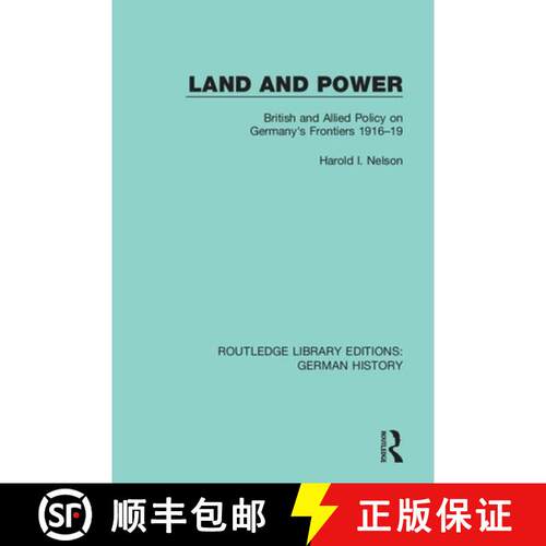 【3-4周达】Land and Power: British and Allied Policy on Germany's Frontiers 1916-19 [9780367247645]