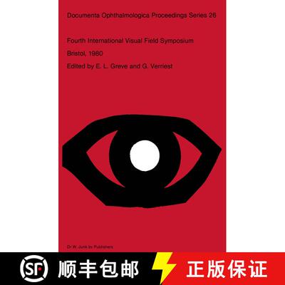 【3-4周达】Fourth International Visual Field Symposium Bristol, April 13–16,1980 [9789400986466]