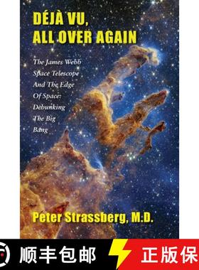 预订 Déjà Vu, All Over Again: The James Webb Space Telescope and The Edge of Space: Debunking the B... [9781953728128]