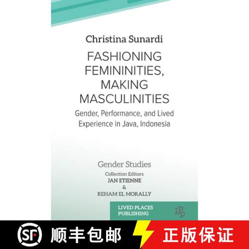 【3-4周达】Fashioning Femininities, Making Masculinities: Gender, Performance, and Lived Experience i... [9781916704190]