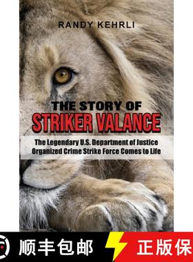 预订 The Story Of Striker Valance: The Legendary U.S. Department of Justice Organized Crime Strike Fo... [9798985960020]