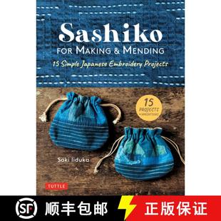 【3-4周达】Sashiko for Making & Mending: 15 Simple Japanese Embroidery Projects [9780804853859]