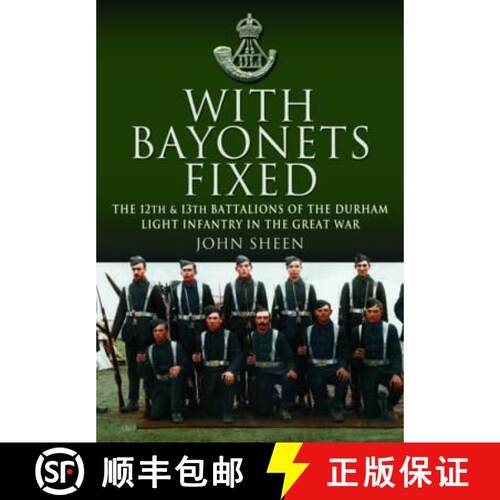 【3-4周达】精装 With Bayonets Fixed: The 12th & 13th Battalions of the Durham Light Infantry in the G... [9781781590324]