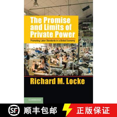 预订 精装 Promise and Limits of Private Power: Promoting Labor Standards in a Global Economy - The Pr... [9781107031555]