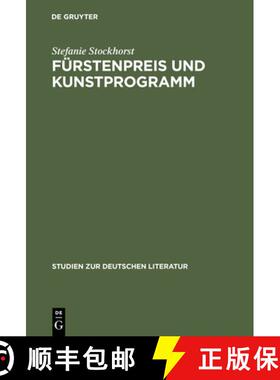 【3-4周达】Furstenpreis und Kunstprogramm: Sozial- Und Gattungsgeschichtliche Studien Zu Goethes Gele... [9783484181670]