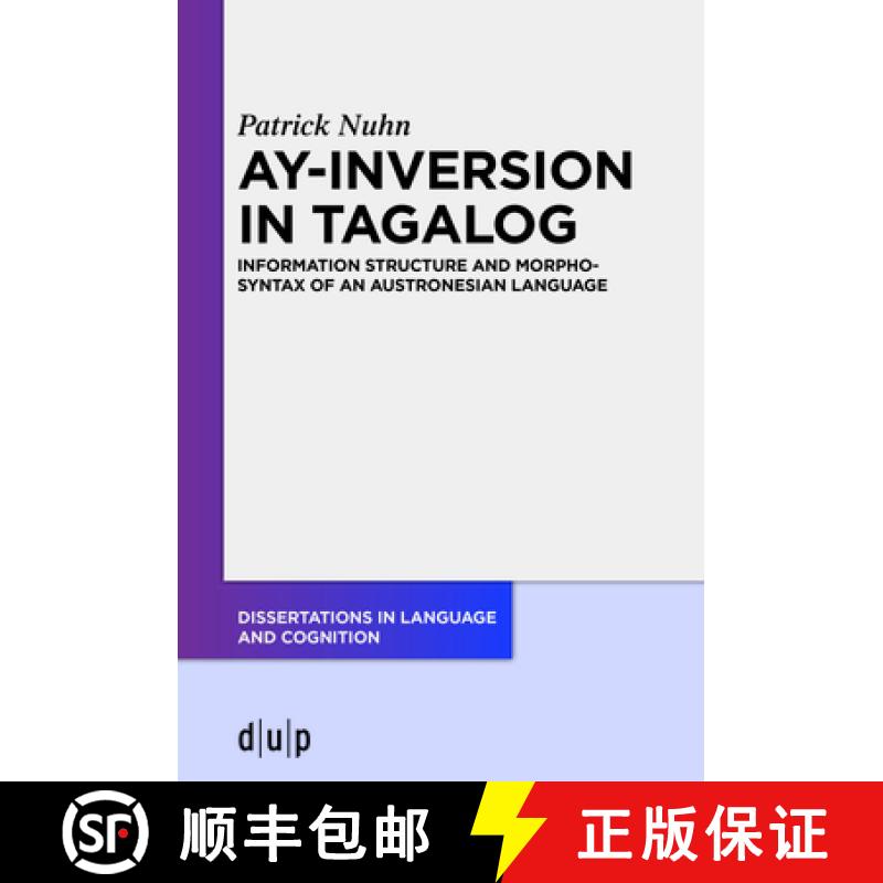 预订 Ay-Inversion in Tagalog: Information Structure and Morphosyntax of an Austronesian Language [9783110754988]