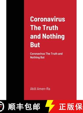 预订 Coronavirus The Truth and Nothing But: Coronavirus The Truth and Nothing But [9781716542862]