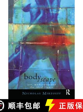 【3-4周达】Bodyscape: Art, modernity and the ideal figure [9780415098014]