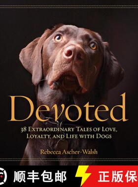 【3-4周达】Devoted: 38 Extraordinary Tales of Love, Loyalty, and Life with Dogs [9781426211584]