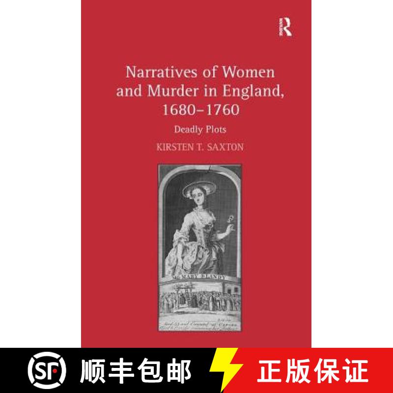 【4周达】Narratives of Women and Murder in England, 1680-1760: Deadly Plots [9780754663645]