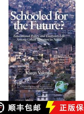 【3-4周达】Schooled For The Future?: Educational Policy And Everyday Life Among Urban Squatters In Ne... [9781593114275]