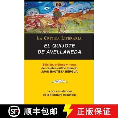 【3-4周达】El Quijote de Avellaneda, Coleccion La Critica Literaria Por El Celebre Critico Literario ... [9788470839658]