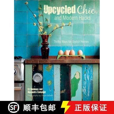 Upcycled Chic and Modern Hacks: Thrifty Ways for Stylish Homes [9781782491859]