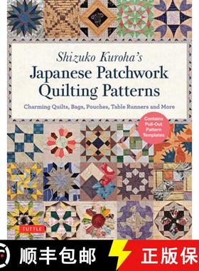 【3-4周达】Shizuko Kuroha's Japanese Patchwork Quilting Patterns: Charming Quilts, Bags, Pouches, Tab... [9784805314937]