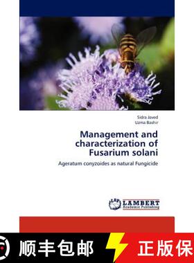 预订 Management and characterization of Fusarium solani [9783848444649]