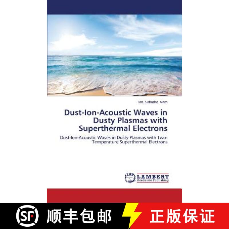 预订 Dust-Ion-Acoustic Waves in Dusty Plasmas with Superthermal Electrons [9783659509520]
