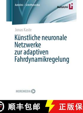 【3-4周达】Kuenstliche neuronale Netzwerke zur adaptiven Fahrdynamikregelung [9783658431082]